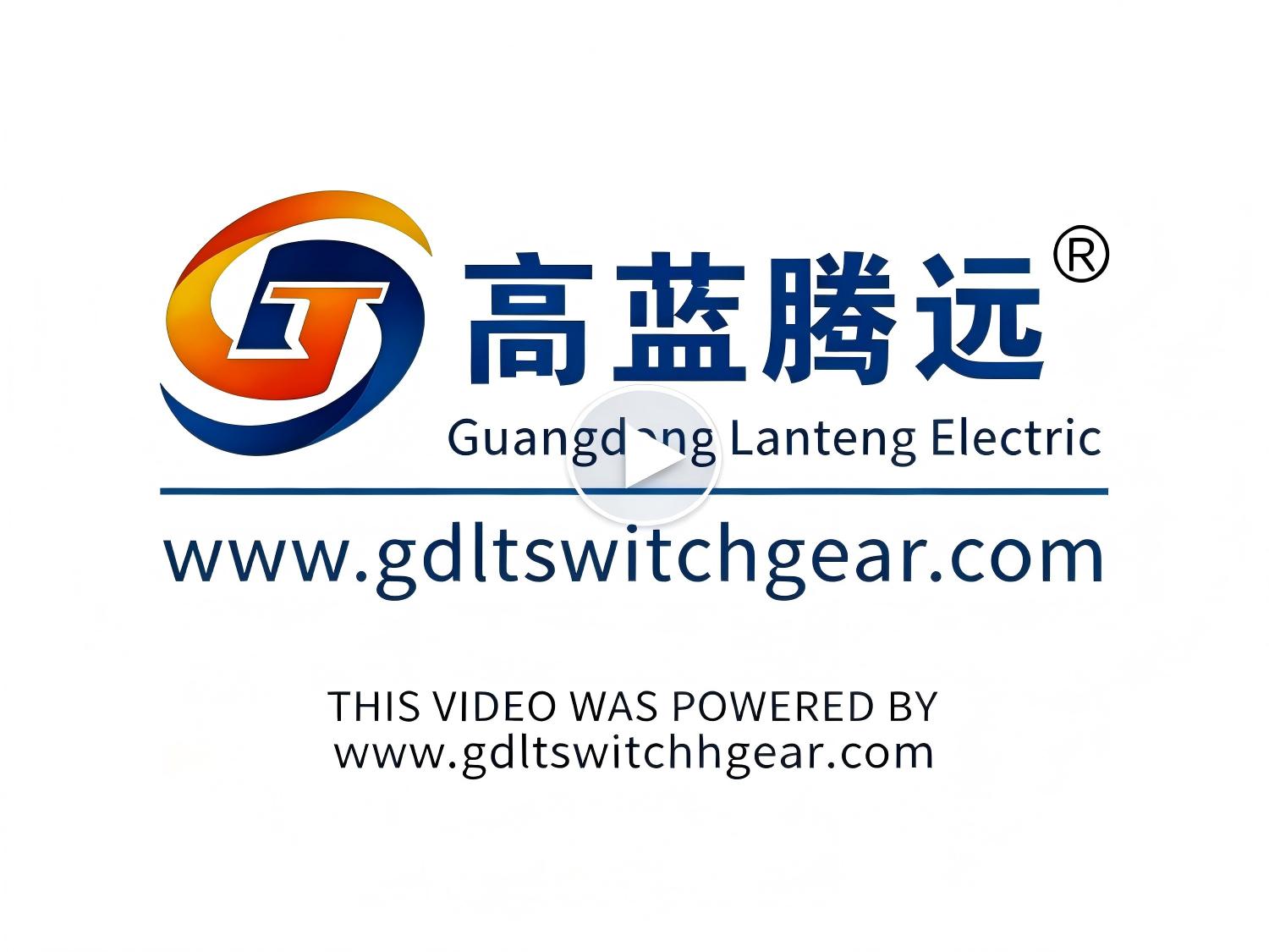 Guangdong Lanteng Electric (GaoLan TengYuan) Factory Overview | LV & HV Switchgear Manufacturer